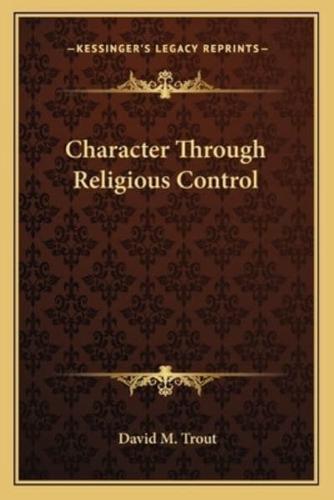 Character Through Religious Control