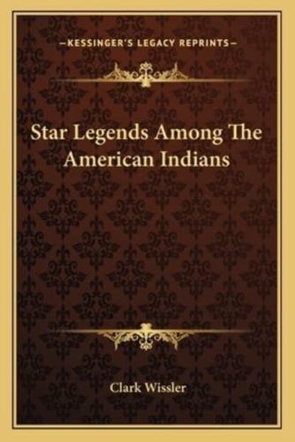 Star Legends Among The American Indians
