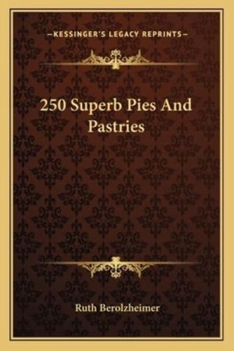 250 Superb Pies And Pastries