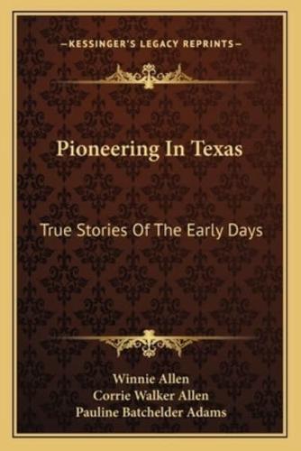 Pioneering In Texas