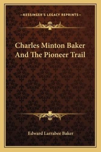 Charles Minton Baker And The Pioneer Trail