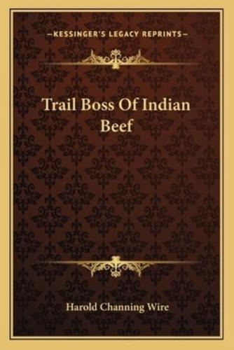 Trail Boss Of Indian Beef