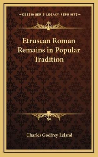 Etruscan Roman Remains in Popular Tradition