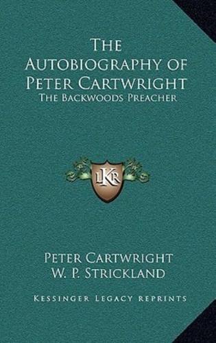 The Autobiography of Peter Cartwright