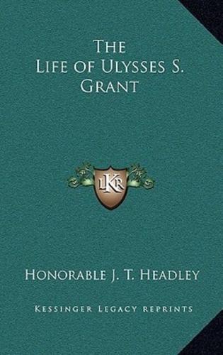 The Life of Ulysses S. Grant