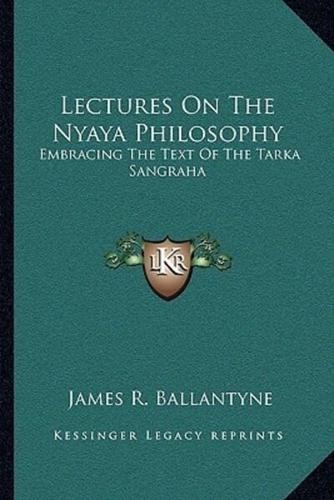 Lectures On The Nyaya Philosophy