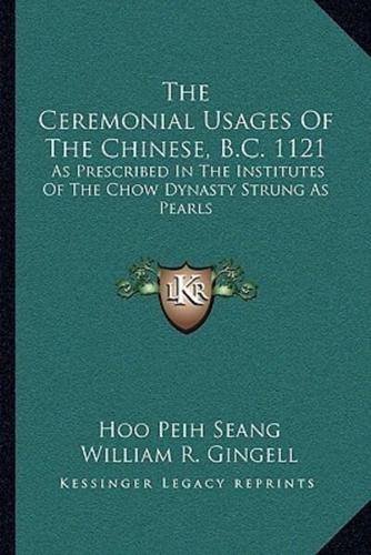 The Ceremonial Usages Of The Chinese, B.C. 1121