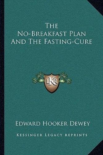 The No-Breakfast Plan And The Fasting-Cure