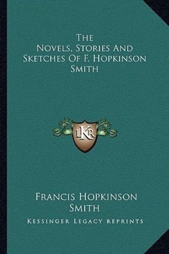 The Novels, Stories And Sketches Of F. Hopkinson Smith