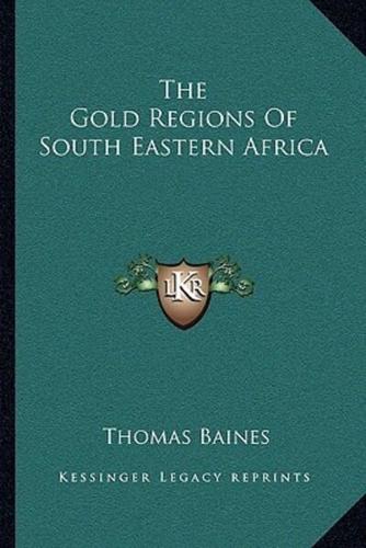 The Gold Regions Of South Eastern Africa