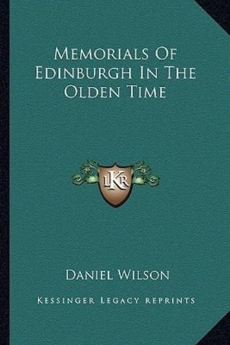Memorials Of Edinburgh In The Olden Time