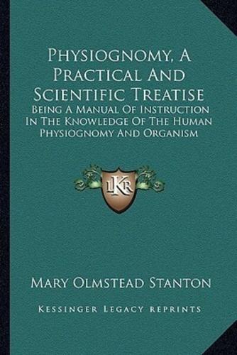 Physiognomy, a Practical and Scientific Treatise