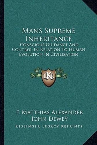Mans Supreme Inheritance