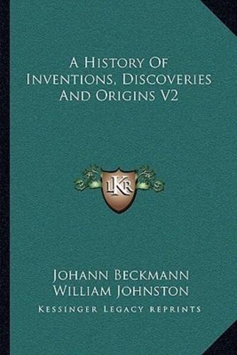 A History Of Inventions, Discoveries And Origins V2