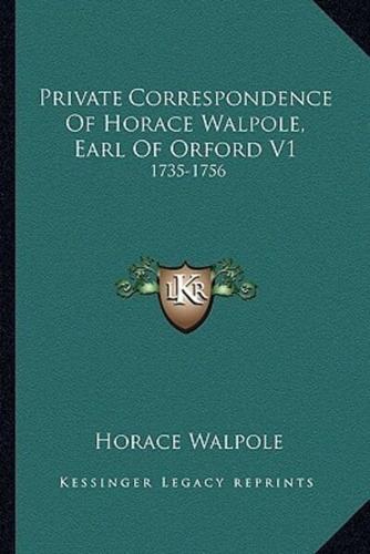 Private Correspondence Of Horace Walpole, Earl Of Orford V1