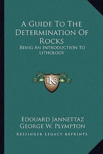 A Guide To The Determination Of Rocks