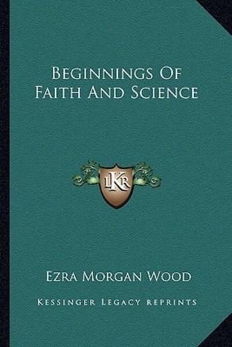 Beginnings Of Faith And Science