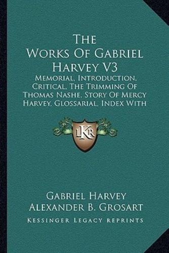 The Works Of Gabriel Harvey V3