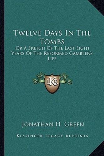 Twelve Days In The Tombs