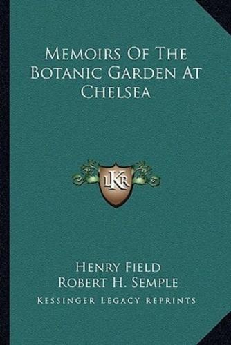 Memoirs Of The Botanic Garden At Chelsea