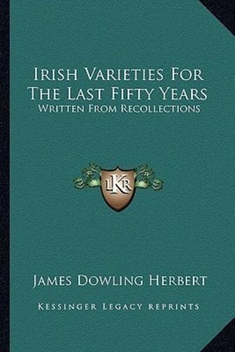 Irish Varieties For The Last Fifty Years