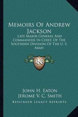 Memoirs Of Andrew Jackson