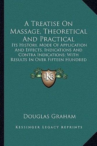 A Treatise On Massage, Theoretical And Practical