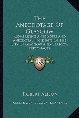 The Anecdotage of Glasgow