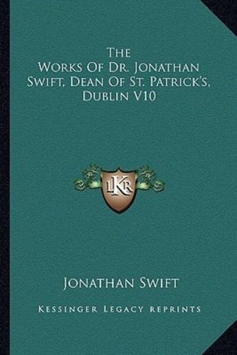 The Works of Dr. Jonathan Swift, Dean of St. Patrick's, Dublin V10