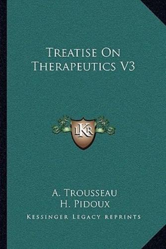 Treatise On Therapeutics V3