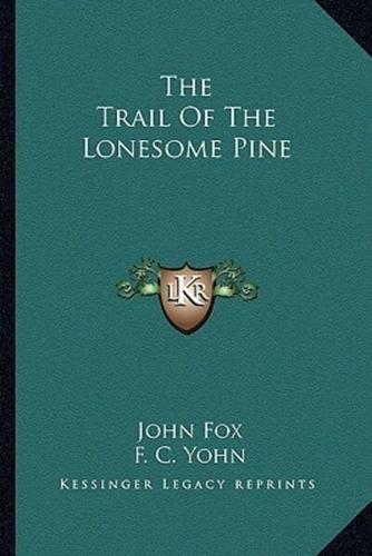 The Trail Of The Lonesome Pine