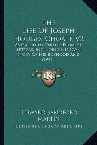 The Life Of Joseph Hodges Choate V2