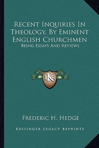 Recent Inquiries In Theology, By Eminent English Churchmen