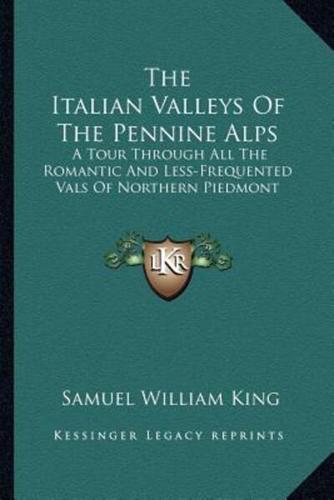 The Italian Valleys Of The Pennine Alps