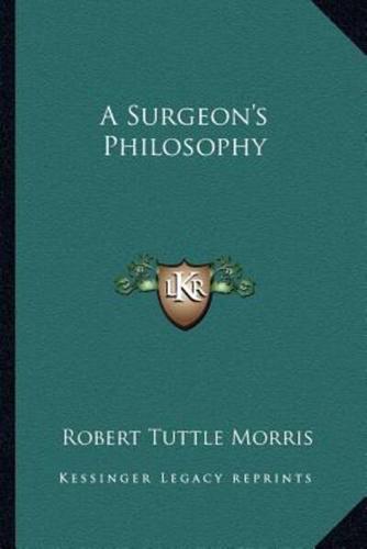 A Surgeon's Philosophy