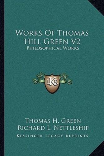 Works Of Thomas Hill Green V2