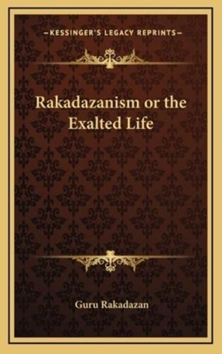 Rakadazanism or the Exalted Life