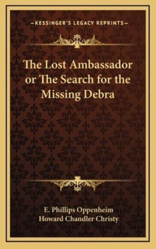 The Lost Ambassador or the Search for the Missing Debra