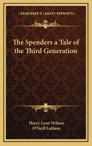 The Spenders a Tale of the Third Generation