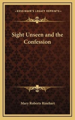 Sight Unseen and the Confession