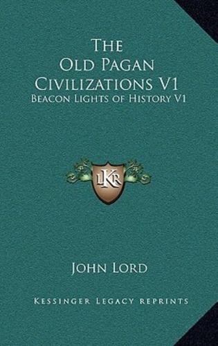 The Old Pagan Civilizations V1