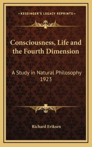 Consciousness, Life and the Fourth Dimension