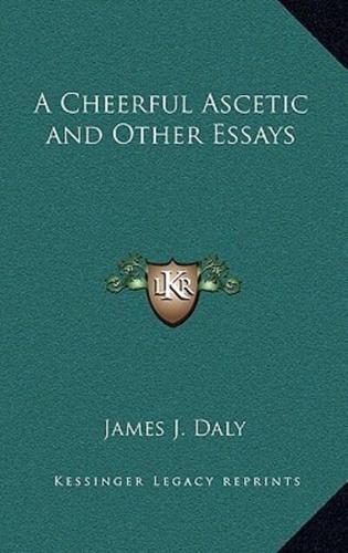 A Cheerful Ascetic and Other Essays