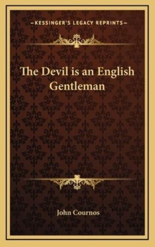 The Devil Is an English Gentleman