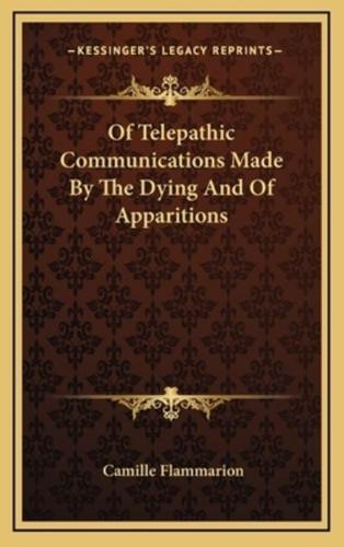 Of Telepathic Communications Made By The Dying And Of Apparitions