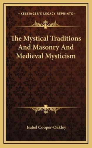 The Mystical Traditions and Masonry and Medieval Mysticism