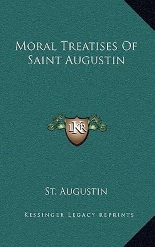 Moral Treatises of Saint Augustin