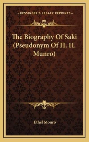 The Biography Of Saki (Pseudonym Of H. H. Munro)