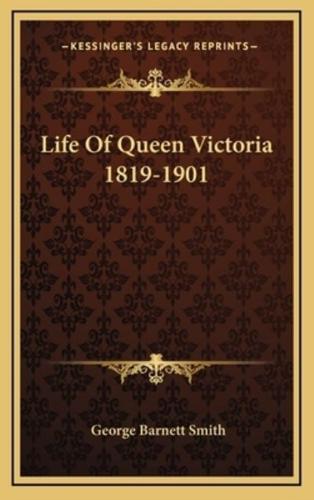 Life Of Queen Victoria 1819-1901