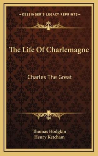 The Life Of Charlemagne